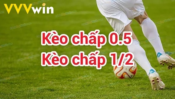 Kèo chấp 0.5 là gì